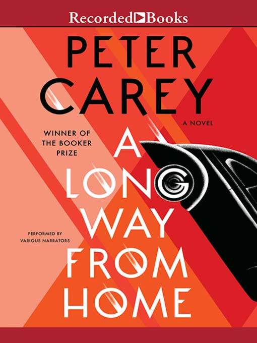 Title details for A Long Way from Home by Peter Carey - Wait list